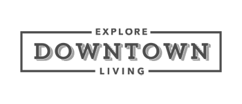 Explore Downtown Living